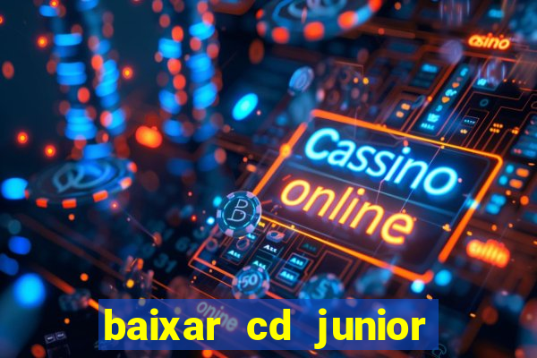 baixar cd junior marques 2024